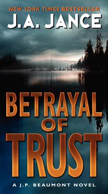 Betrayal of Trust: A J. P. Beaumont Novel