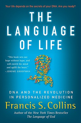 Image for The Language of Life: DNA and the Revolution in Personalized Medicine