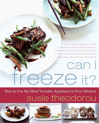 Can I Freeze It: How to Use the Most Versatile Appliance in Your Kitchen