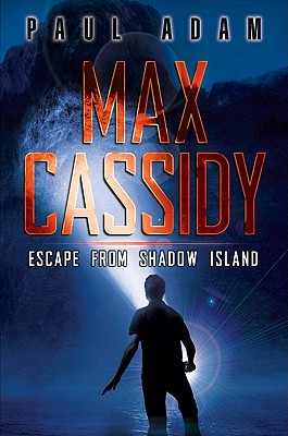 Image for Max Cassidy: Escape from Shadow Island Max Cassidy: Escape from Shadow Island