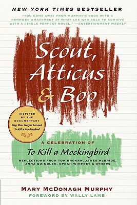 Scout, Atticus, and Boo: A Celebration of To Kill a Mockingbird
