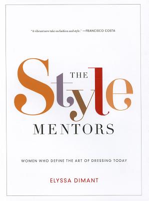 The Style Mentors: Women Who Define the Art of Dressing Today