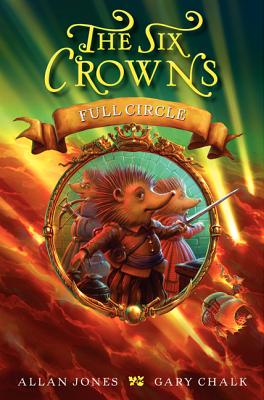 The Six Crowns: Full Circle (Six Crowns, 6)