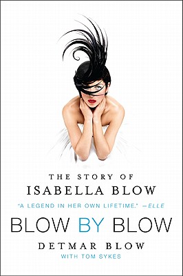 Image for Blow by Blow: The Story of Isabella Blow