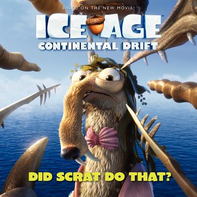 Ice Age: Continental Drift: Did Scrat Do That