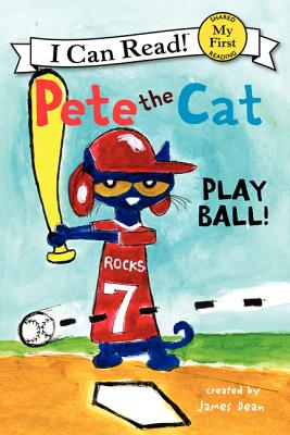 Image for Pete the Cat: Play Ball! (My First I Can Read) Pete the Cat: Play Ball! (My First I Can Read)