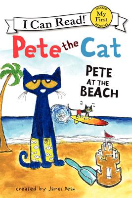 Image for Pete the Cat: Pete at the Beach (My First I Can Read)
