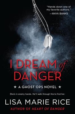 I Dream of Danger: A Ghost Ops Novel (Ghost Ops Novels, 2)