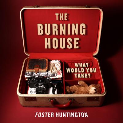 Image for The Burning House: What Would You Take The Burning House: What Would You Take