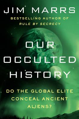 Our Occulted History: Do the Global Elite Conceal Ancient Aliens