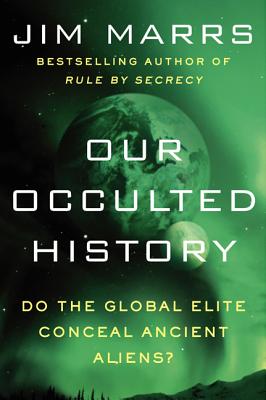 Our Occulted History: Do the Global Elite Conceal Ancient Aliens