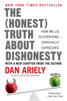 Image for The Honest Truth About Dishonesty: How We Lie to Everyone--Especially Ourselves
