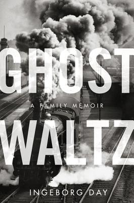Ghost Waltz: A Family Memoir (P.S.)