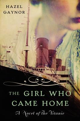 The Girl Who Came Home: A Novel of the Titanic (P.S.)