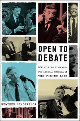 Image for Open to Debate: How William F. Buckley Put Liberal America on the Firing Line