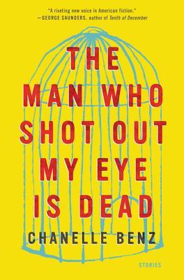 Image for The Man Who Shot Out My Eye Is Dead: Stories The Man Who Shot Out My Eye Is Dead: Stories