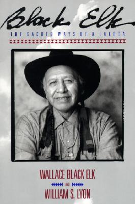 Image for Black Elk: The Sacred Ways of a Lakota