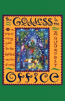 Image for The Goddess in the Office: A Personal Energy Guide for the Spiritual Warrior at Work The Goddess in the Office: A Personal Energy Guide for the Spiritual Warrior at Work