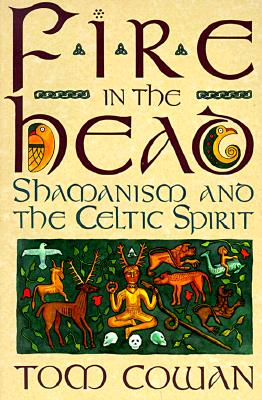 Image for Fire in the Head: Shamanism and the Celtic Spirit
