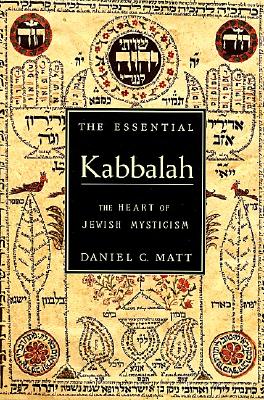 The Essential Kabbalah: The Heart of Jewish Mysticism