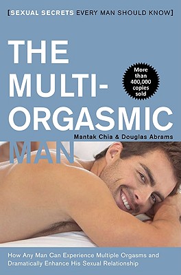 Image for The Multi-Orgasmic Man: Sexual Secrets Every Man Should Know