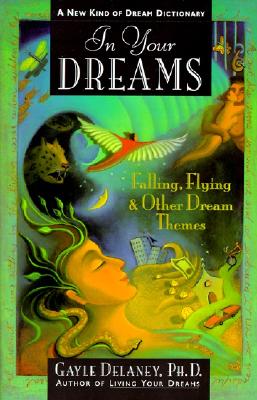 Image for In Your Dreams: Falling, Flying and Other Dream Themes - A New Kind of Dream Dictionary
