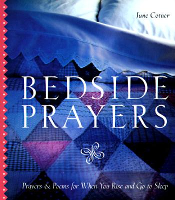 Bedside Prayers: Prayers & Poems for When You Rise and Go to Sleep