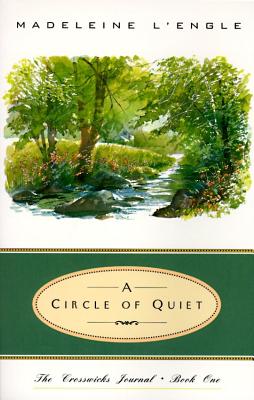Image for A Circle Of Quiet - The Crosswicks Journal - Book 1 (Crosswicks Journal Book 1)