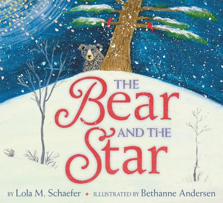 Image for The Bear and the Star: A Winter and Holiday Book for Kids
