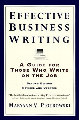 Effective Business Writing: A Guide For Those Who Write on the Job (2nd Edition Revised and Updated)