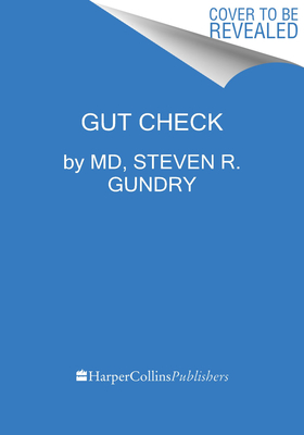 Gut Check: Unleash the Power of Your Microbiome to Reverse Disease and Transform Your Mental, Physical, and Emotional Health