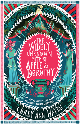 Image for The Widely Unknown Myth of Apple & Dorothy The Widely Unknown Myth of Apple & Dorothy