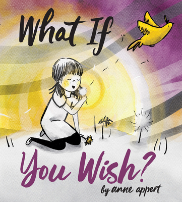What If You Wish: A Magical Story About Transforming Worries into Wonder for Children (Ages 4-8)