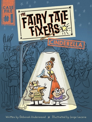 The Fairy Tale Fixers: Cinderella: A Hilarious Graphic Novel Retelling for Fans of The Investigators, Narwhal and Jelly, and First Cat in Space Fun For Early Readers Ages 6-10