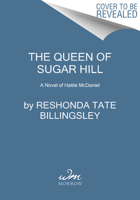 The Queen of Sugar Hill: A Novel of Hattie McDaniel