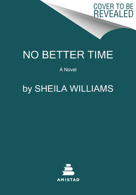 No Better Time: A Novel of the Spirited Women of the Six Triple Eight Central Postal Directory Battalion
