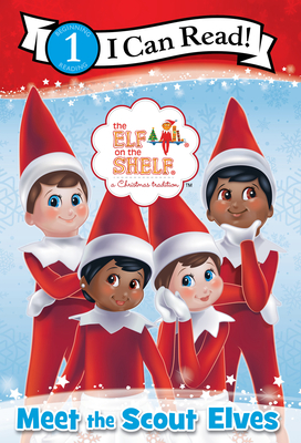 Image for The Elf on the Shelf: Meet the Scout Elves (I Can Read Level 1) The Elf on the Shelf: Meet the Scout Elves (I Can Read Level 1)