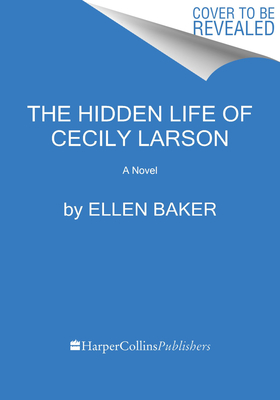 Hidden Life Of Cecily Larson: A Novel