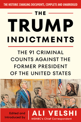 Trump Indictments: The 91 Criminal Counts Against the Former President of the United States