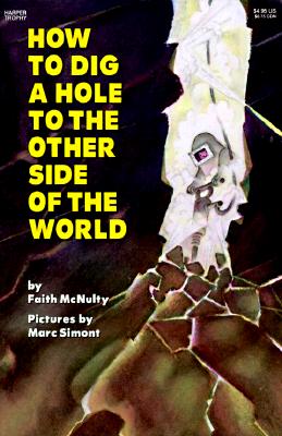 Image for How to Dig a Hole to the Other Side of the World How to Dig a Hole to the Other Side of the World