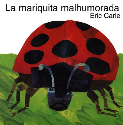 La Mariquita Malhumorada: The Grouchy Ladybug (Spanish Edition) (Rev)
