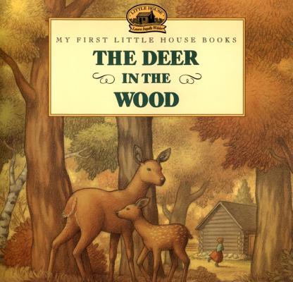 Image for The Deer in the Wood (Little House Picture Book) The Deer in the Wood (Little House Picture Book)
