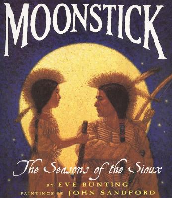 Image for Moonstick: The Seasons of the Sioux (Trophy Picture Books (Paperback))