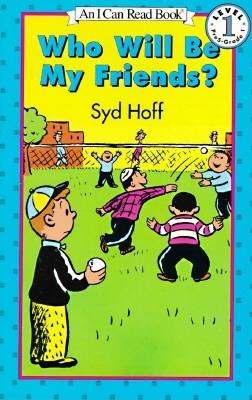 Who Will Be My Friends (Easy I Can Read Series)