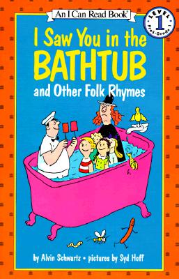 I Saw You in the Bathtub and Other Folk Rhymes (I Can Read Level 1)