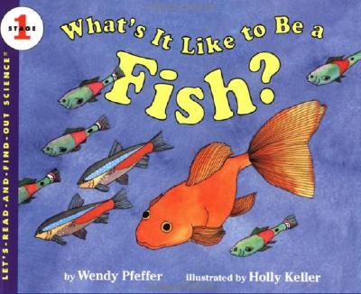 Image for What's It Like to Be a Fish (Let's-Read-and-Find-Out Science 1) What's It Like to Be a Fish (Let's-Read-and-Find-Out Science 1)