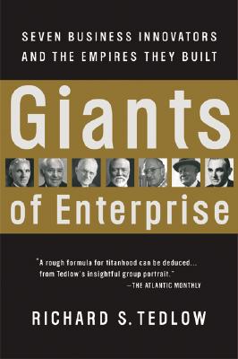 Giants of Enterprise: Seven Business Innovators and the Empires They Built