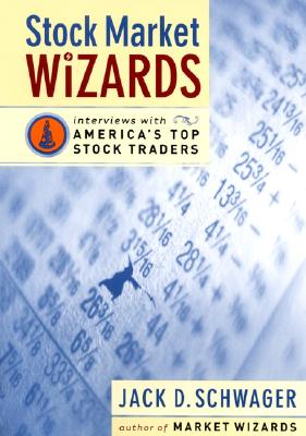 Stock Market Wizards: Interviews with America's Top Stock Traders