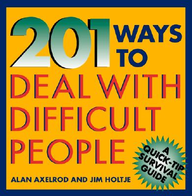 Image for 201 Ways to Deal With Difficult People (Quick-Tip Survival Guides)