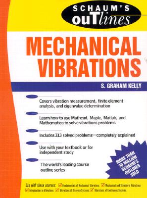 Schaum's Outline of Mechanical Vibrations; Schaum's Outline of Mechanical Vibrations